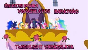Én Kicsi Pónim - Twilight varázslata